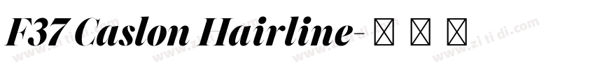 F37 Caslon Hairline字体转换 F37 Caslon Hairline字体转换